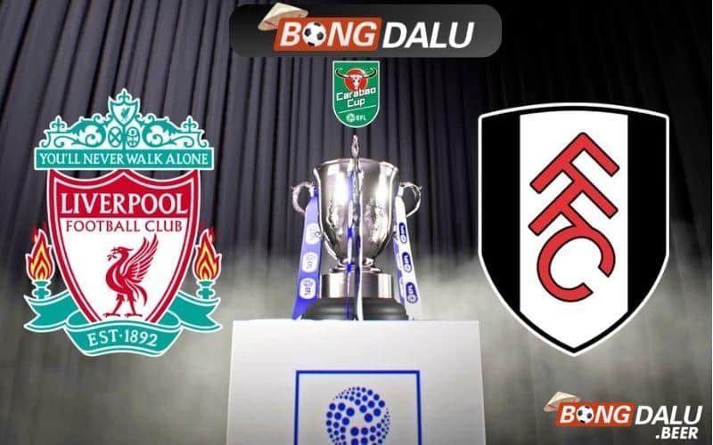 Nhận định soi kèo Liverpool vs Fulham, 03h00 ngày 11/01/2024 - Carabao Cup