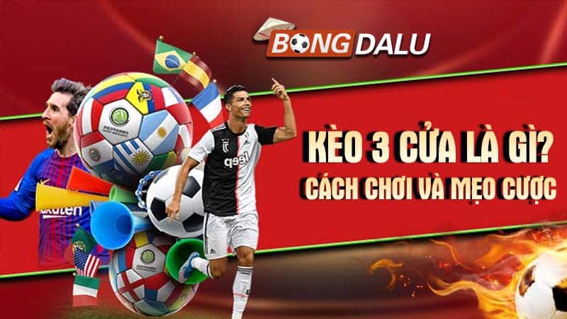 Kèo 3 cửa là gì